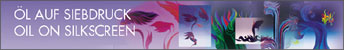 Öl auf Siebdruck / Oil on Silkscreen